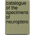 Catalogue Of The Specimens Of Neuroptero