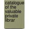 Catalogue Of The Valuable Private Librar door Matthew Adams Stickney