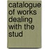 Catalogue Of Works Dealing With The Stud