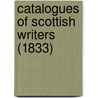 Catalogues Of Scottish Writers (1833) door Onbekend