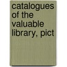Catalogues Of The Valuable Library, Pict door Onbekend