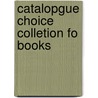 Catalopgue Choice Colletion Fo Books door Leonard