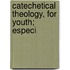 Catechetical Theology, For Youth; Especi