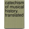 Catechism Of Musical History. Translated door Hugo Riemann
