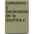 Catecismo Y Declaracion De La Doctrina C