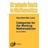 Categories for the Working Mathematician