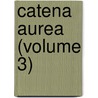 Catena Aurea (Volume 3) door Saint Aquinas Thomas