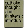 Catholic Thought And Thinkers : Introduc door C.C. (Cyril Charlie) Martindale
