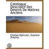 Catologue Descriptif Des Dessins De Mait door Charles Ephrussi