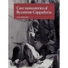 Cave Monasteries Of Byzantine Cappadocia door Lyn Rodley