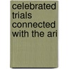 Celebrated Trials Connected With The Ari door Onbekend