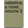 Celestina: A Novel, Volume 3 door Charlotte Turner Smith