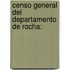 Censo General Del Departamento De Rocha: