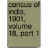 Census Of India, 1901, Volume 18, Part 1