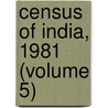 Census Of India, 1981 (Volume 5) door India Director of Census Operations