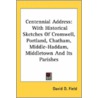 Centennial Address: With Historical Sket door Onbekend