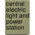 Central Electric Light And Power Station