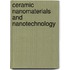 Ceramic Nanomaterials and Nanotechnology