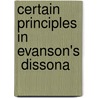 Certain Principles In Evanson's  Dissona door Thomas Falconer
