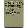 Challenging E-Learning In The University by Robin Goodfellow