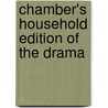 Chamber's Household Edition Of The Drama by Shakespeare William Shakespeare