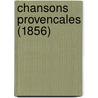 Chansons Provencales (1856) door Onbekend