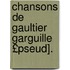 Chansons de Gaultier Garguille £Pseud].