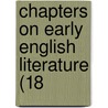 Chapters On Early English Literature (18 door Onbekend