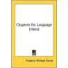 Chapters On Language (1865) door Onbekend