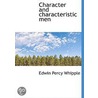 Character And Characteristic Men by Unknown