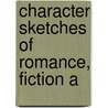 Character Sketches Of Romance, Fiction A door Ebenezer Cobham Brewer