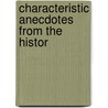 Characteristic Anecdotes From The Histor door Onbekend