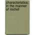 Characteristics: In The Manner Of Rochef