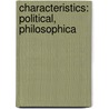 Characteristics: Political, Philosophica door William Samuel Lilly