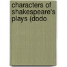 Characters Of Shakespeare's Plays (Dodo door William Hazlitt