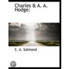 Charles & A. A. Hodge: by C.A. Salmond