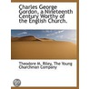 Charles George Gordon, A Nineteenth Cent door Theodore M. Riley