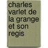 Charles Varlet De La Grange Et Son Regis