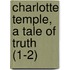 Charlotte Temple, A Tale Of Truth (1-2)