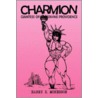 Charmion: Giantess Of Divine Providence by Harry S. Monesson