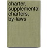 Charter, Supplemental Charters, By-Laws door Onbekend