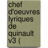 Chef D'Oeuvres Lyriques De Quinault V3 ( door Onbekend