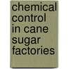 Chemical Control in Cane Sugar Factories by Hendrik Coenraad Prinsen Geerligs
