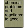 Chemical Problems And Reactions: To Acco by Julius Adolph St�Ckhardt