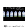 Chemistry Applied To Arts And Manufactur by M.J.a. Chaptal
