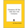 Chemistry Of The 14th And 15th Centuries door John Maxson Stillman