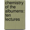 Chemistry Of The Albumens: Ten Lectures door Samuel Barnett Schryver
