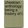 Cheskian Anthology: Being A History Of T door Onbekend