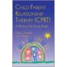 Child Parent Relationship Therapy (Cprt) door Sue C. Bratton