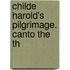 Childe Harold's Pilgrimage. Canto The Th